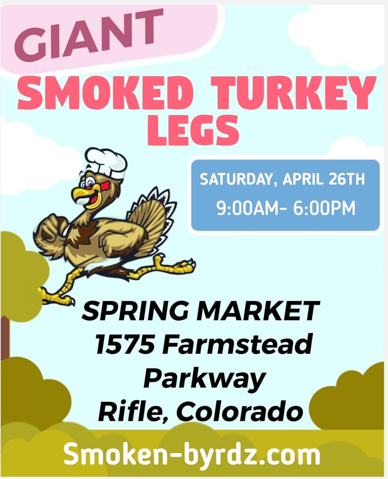 (Saturday) Spring Market Turkey Leg Day (Rifle Colorado)