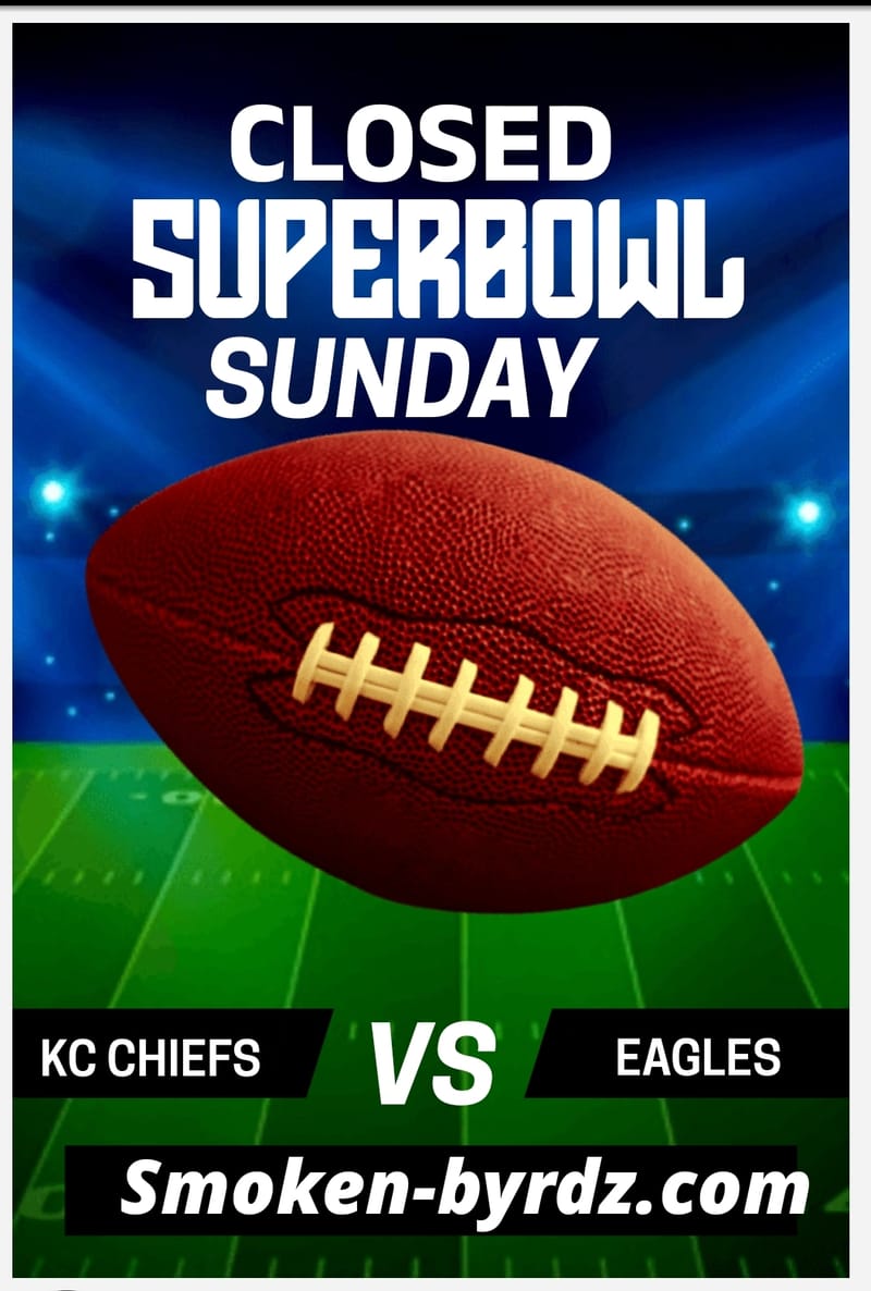 CLOSED FOR THE SUPERBOWL