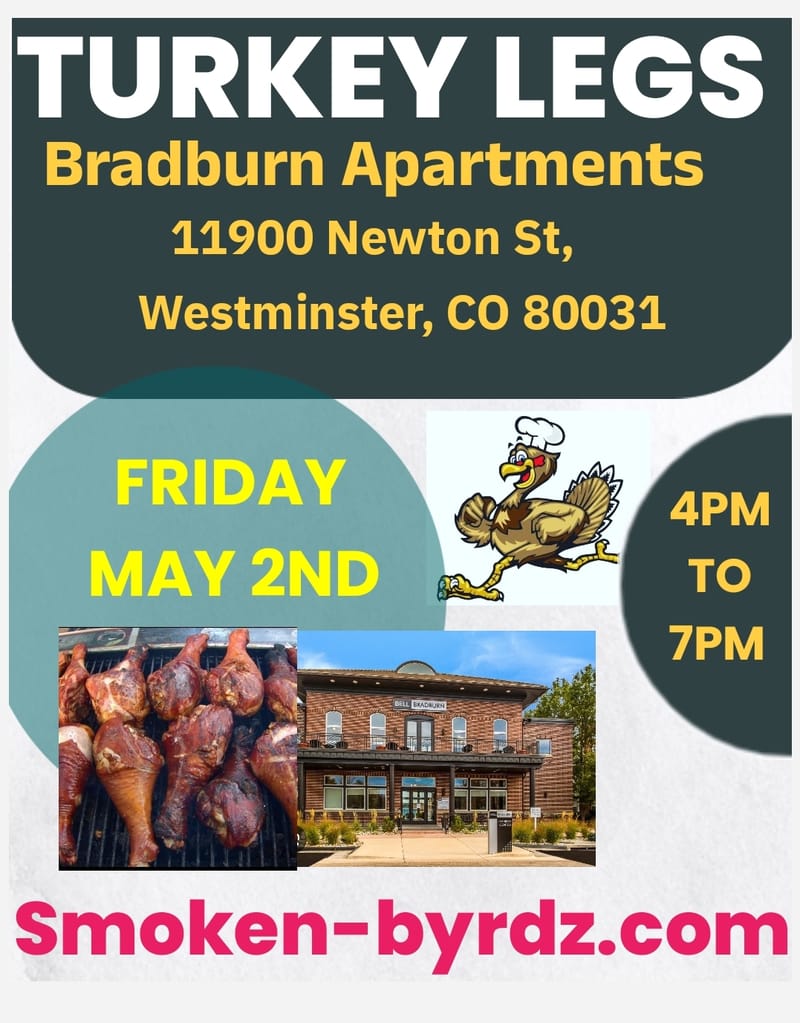 (FRIDAY) Turkey legs at Bell Bradburn Apartments (Westminster)