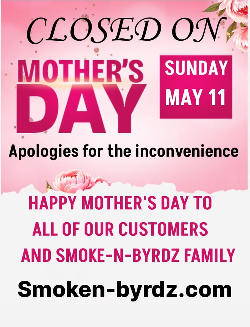 (SUNDAY) CLOSED FOR MOTHER'S DAY