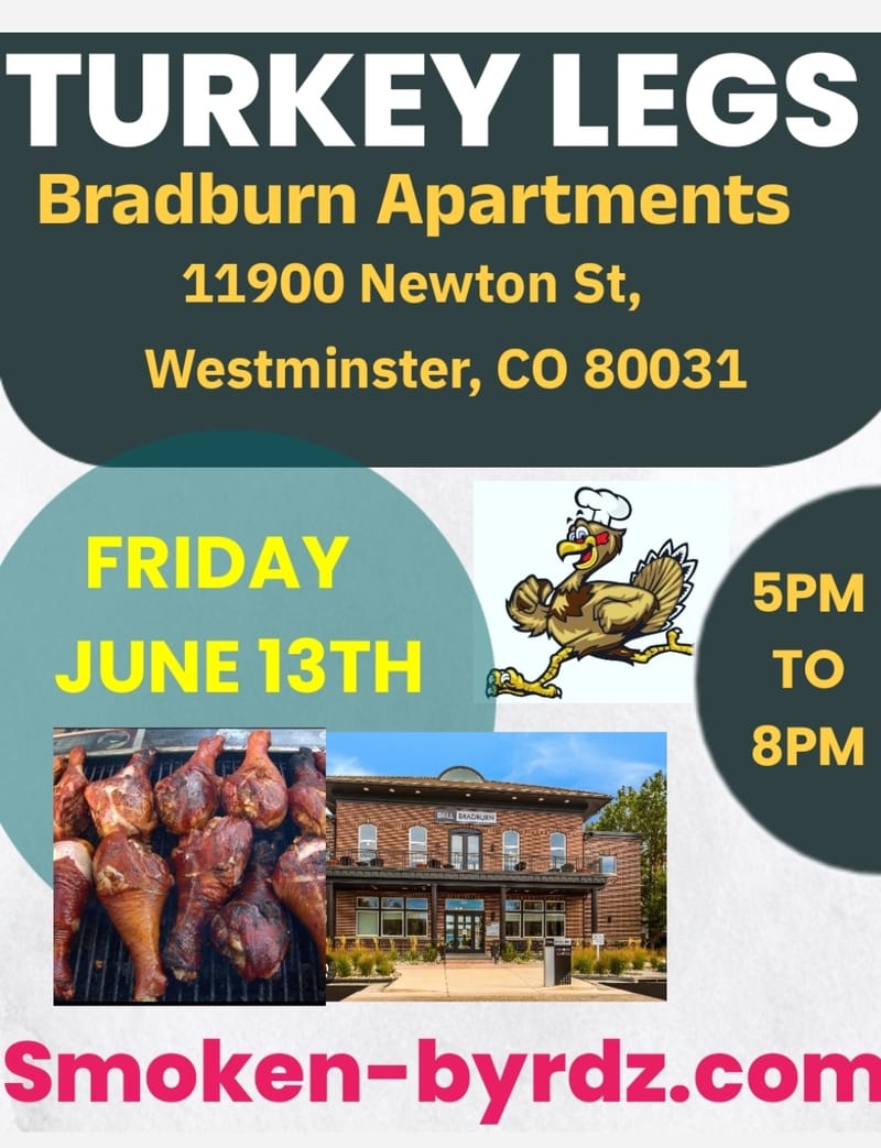 (FRIDAY) Turkey legs at Bell Bradburn Apartments (Westminster)