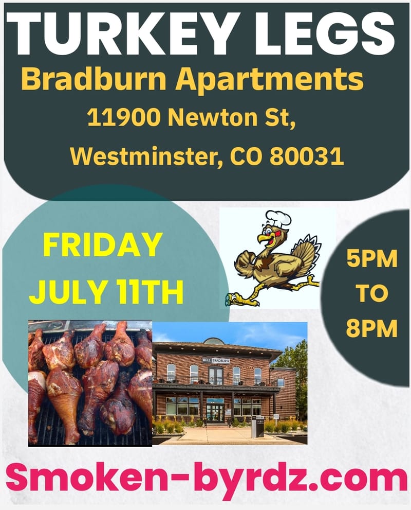 (FRIDAY) Turkey legs at Bell Bradburn Apartments (Westminster, Colorado)