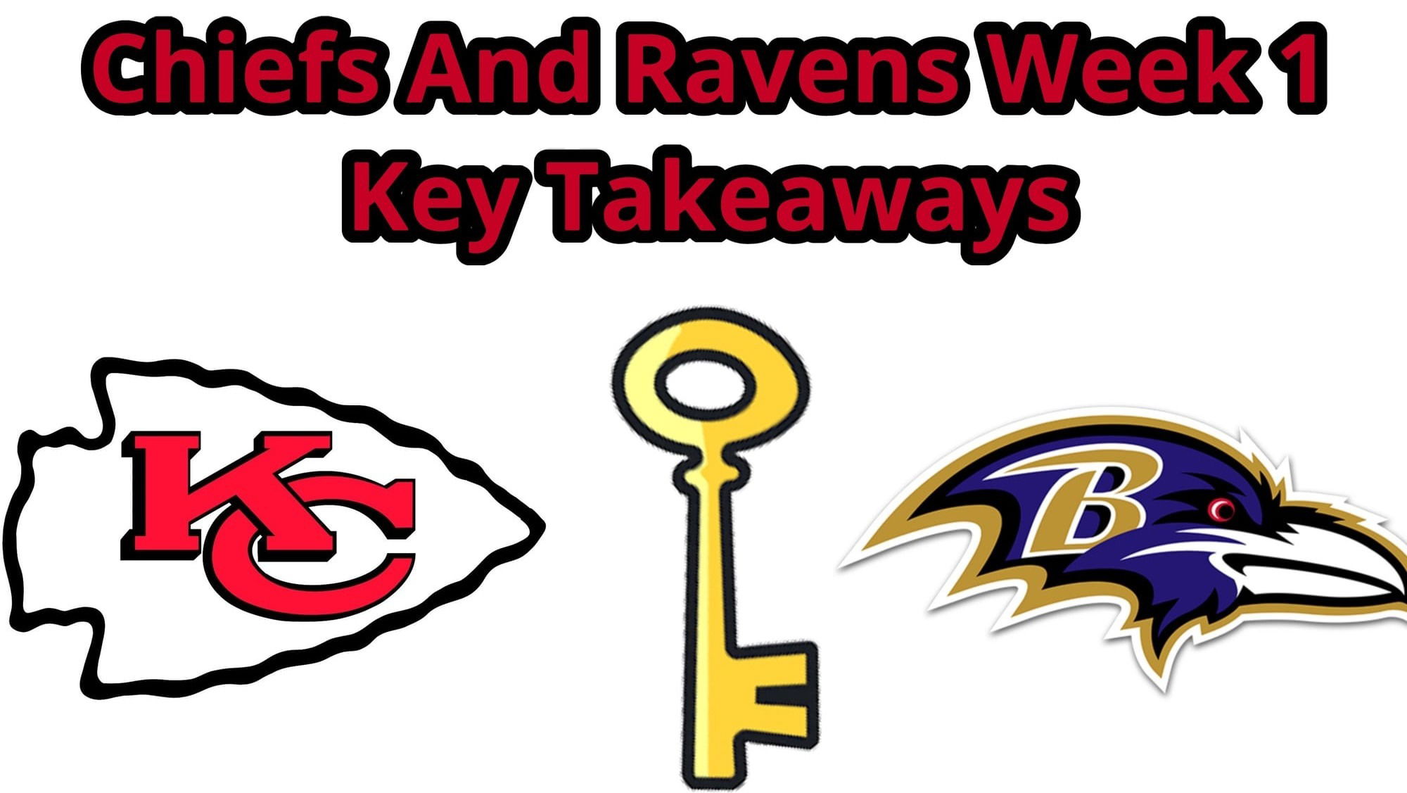 Ravens and Chiefs Week 1 Key Takeaways