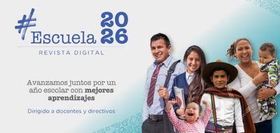PERÚ EDUCA: Prioridades 2026: bienestar socioemocional e inclusión para fortalecer los aprendizajes