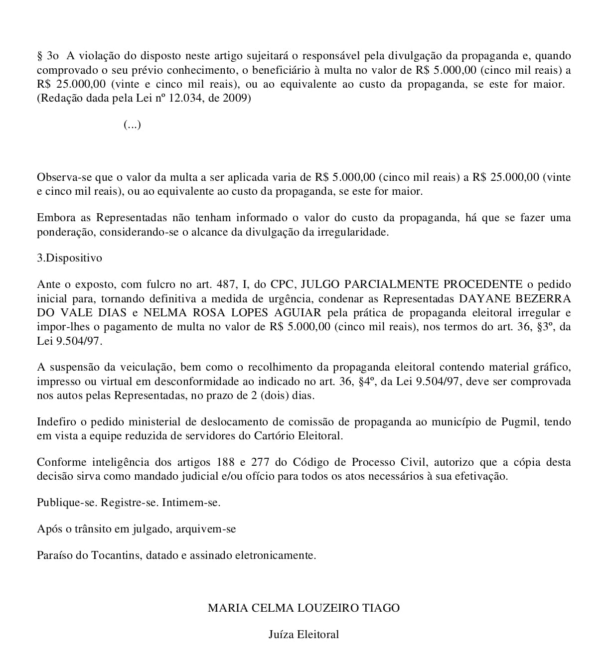 Candidatas em Pugmil são condenadas por propaganda irregular e material deverá ser recolhido; multa de R$ 5 mil foi aplicada