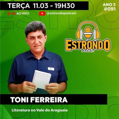 Toni Ferreira, participará do Estrondo Podcast às vésperas do aniversário da Academia de Letras de Paraíso do Tocantins