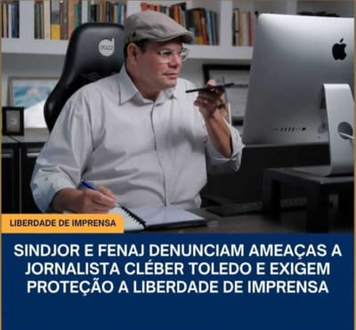 Sindijor e Fenaj denunciam ameaças ao jornalista Cleber Tole e Exigem proteção e liberdade de imprensa