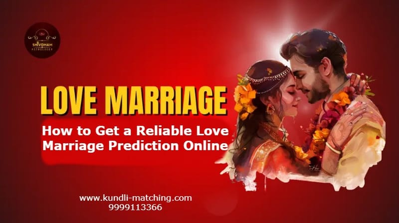 How to Get a Reliable Love Marriage Prediction Online
