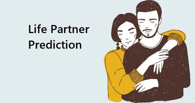 Life Partner Prediction: Know Who Is Truly Meant for You