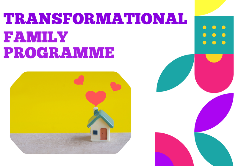TRANSFORMATIONAL FAMILY PROGRAMME
