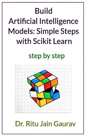 Building Artificial Intelligence Models : Simple Steps with Sckikit Learn