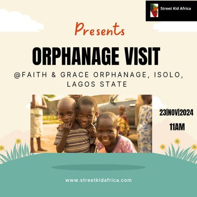 Street Kid Africa Foundation's Planned Orphanage Visit: Bringing Hope and Joy to Vulnerable Children