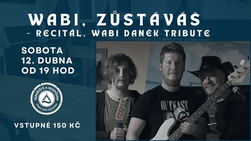 wabi, zůstáváš - recitál, týnec nad sázavou