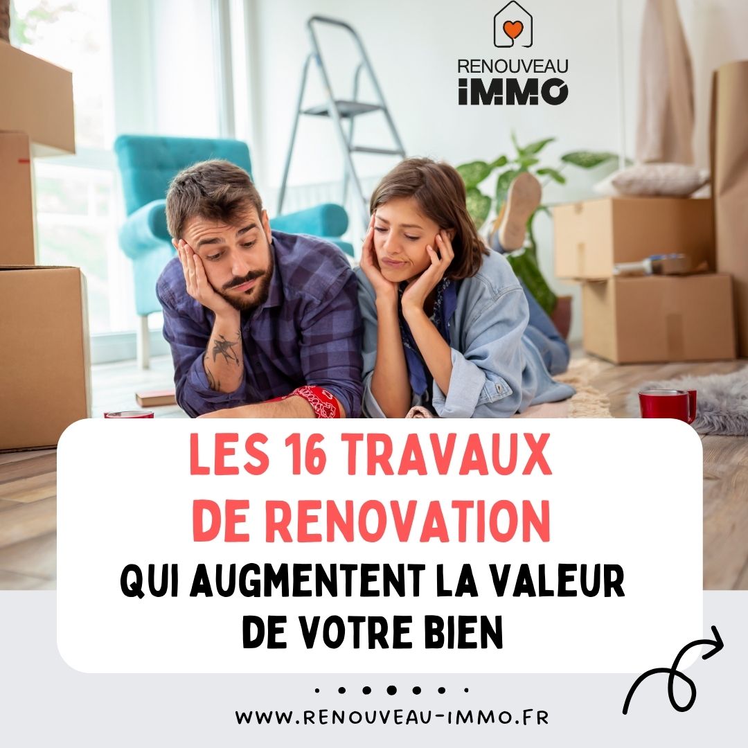 16 travaux de rénovation qui augmentent la valeur de votre bien immobilier