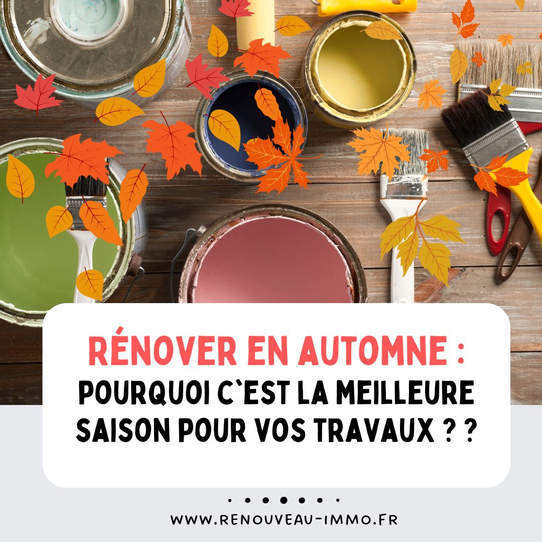 Rénover en automne : pourquoi c'est la meilleure saison pour vos travaux ?