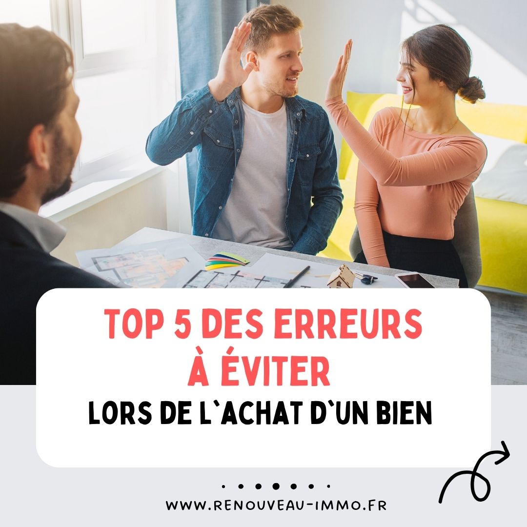 Top 5 des erreurs à éviter lors de l'achat d'un bien immobilier