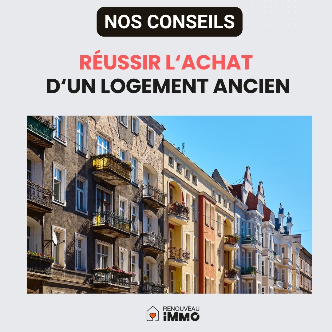 Réussir l'achat d'un logement ancien - en 8 étapes