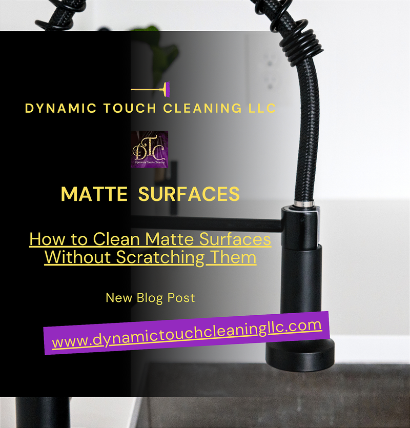 How to Clean Matte Surfaces Without Scratching Them