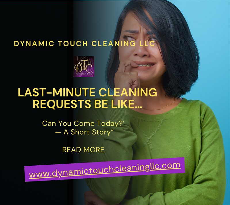 Last-Minute Cleaning Requests Be Like…