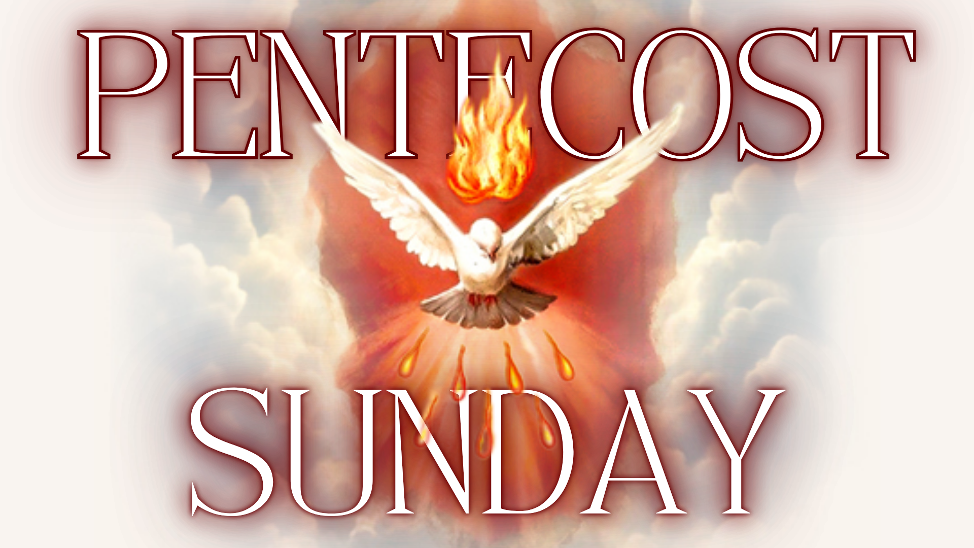 May 24 - Pentecost Sunday
