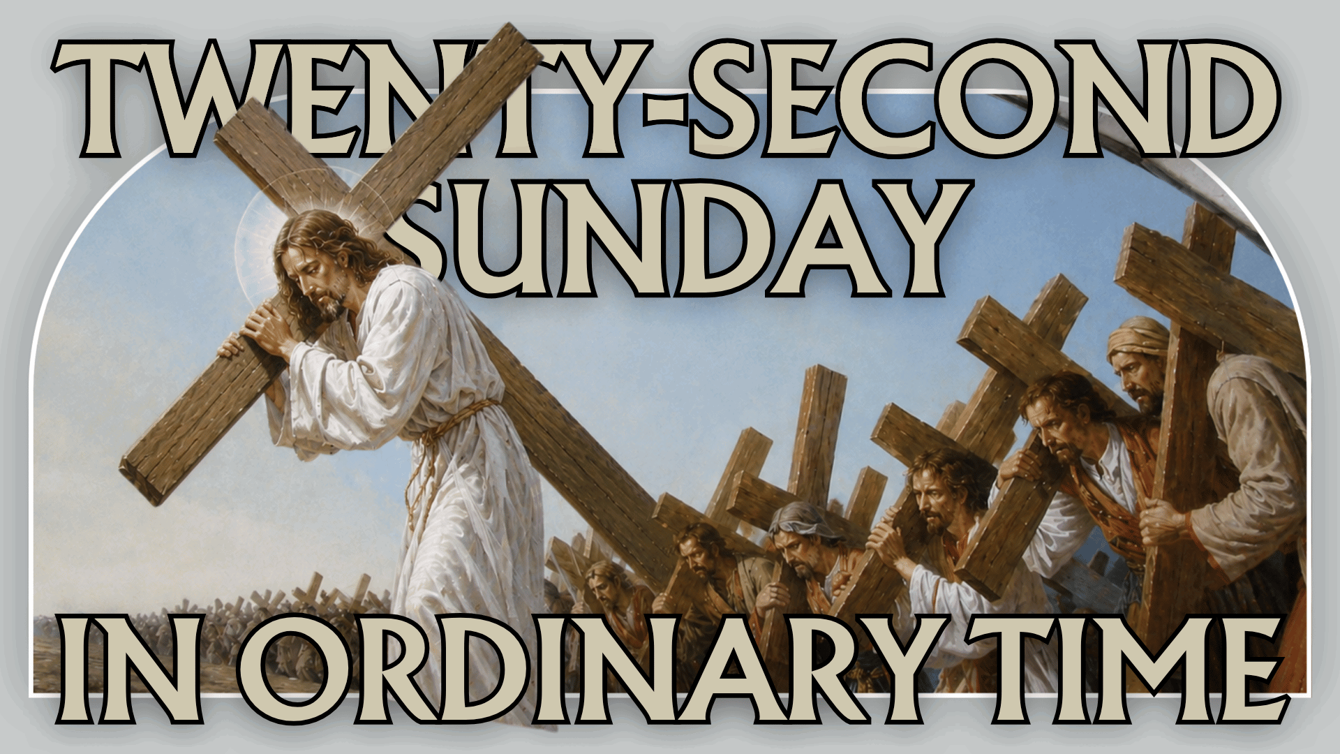 Aug 30- Twenty-Second Sunday in Ordinary Time