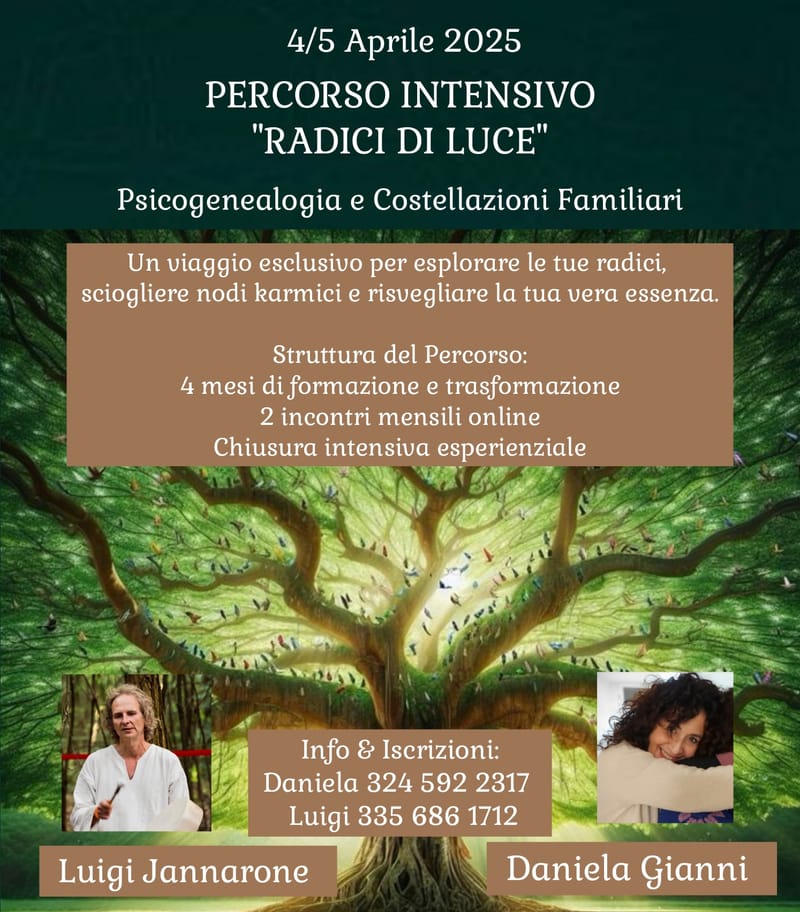 "RADICI DI LUCE" Seminario di trasformazione della nostra origine, attraverso lo studio del nostro albero genealogico e le Psico costellazioni Familiari