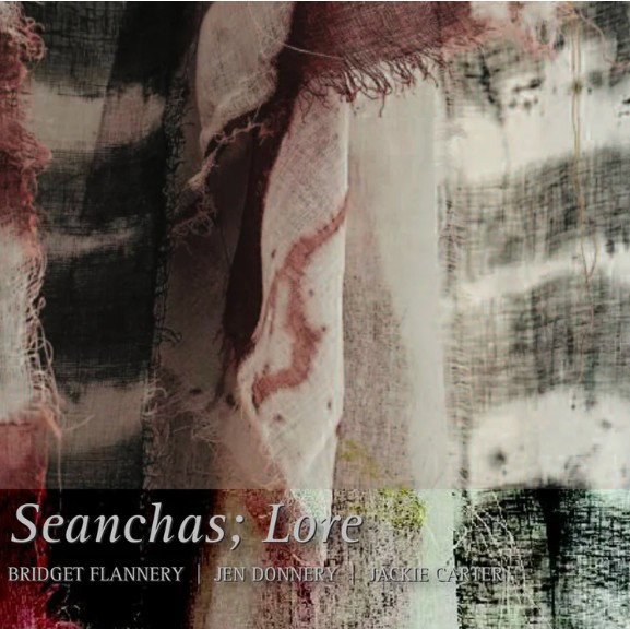 Seanchas; Lore - Bridget Flannery, Jen Donnery, Jackie Carter (2025)