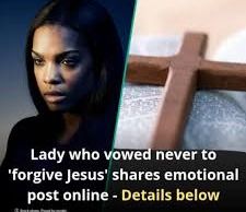 Lady Who Vowed to Forgive Everyone for Jesus, Shares Emotional Experience and Firm Decision