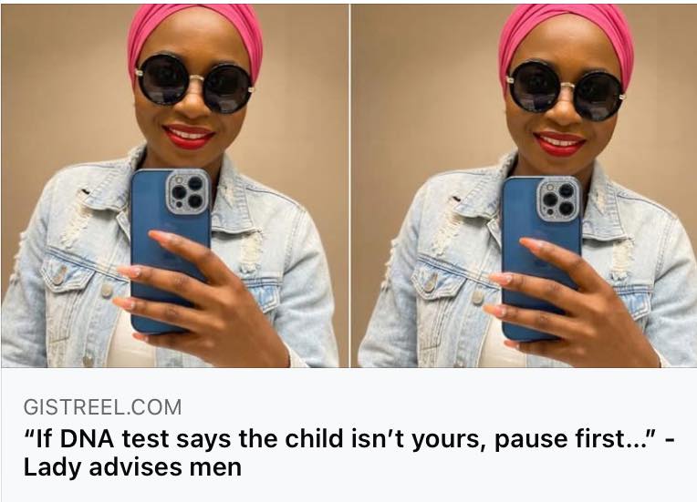 “If DNA test says the child isn’t yours, pause first…” – Lady advises men