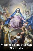 IL SANTO DEL GIORNO: Beata Vergine Maria della Mercede
Maria misericordiosa