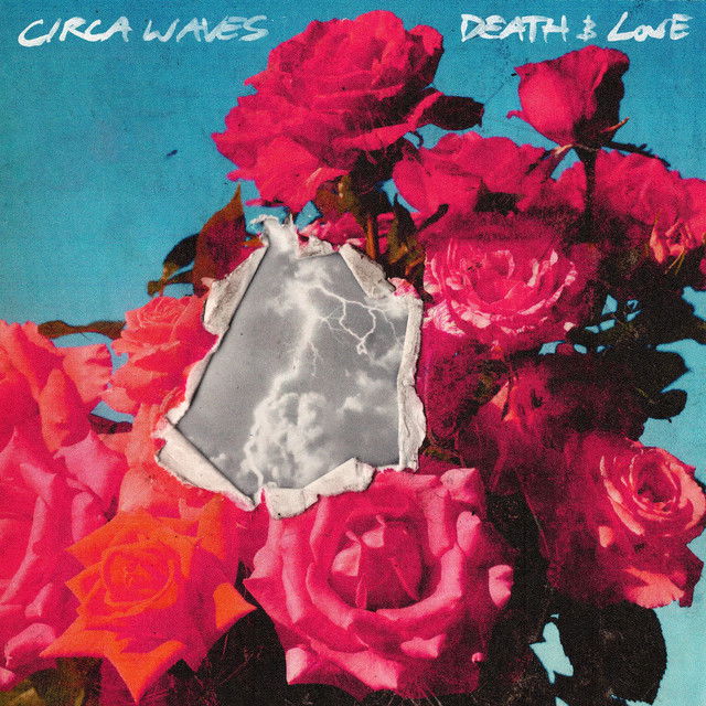 Circa Waves Death & Love Pt 1 