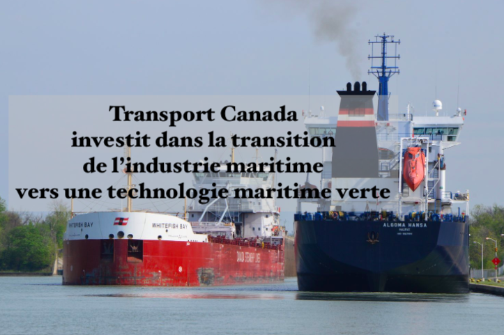 Le 16 juillet 2024 - Transport Canada investit dans la transition de l’industrie maritime vers une technologie maritime verte