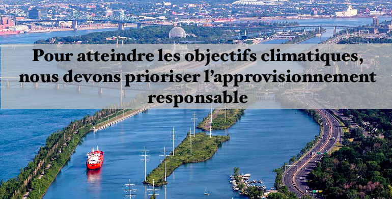 Le 31 juillet 2024 - Pour atteindre les objectifs climatiques, nous devons prioriser l’approvisionnement responsable