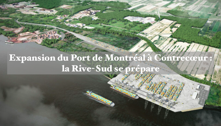 Le 28 juin 2024 - Expansion du Port de Montréal à Contrecœur : la Rive-Sud se prépare