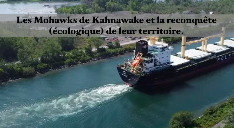 Le 26 juillet 2024 -  Les Mohawks de Kahnawake et la reconquête (écologique) de leur territoire. L'île Tekakwitha est pour les Mohawks l'équivalent de l’île Notre-Dame, avec en plus une énorme valeur symbolique.