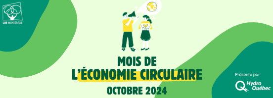 OCTOBRE : Mois de l'économie circulaire avec le CRE Montérégie