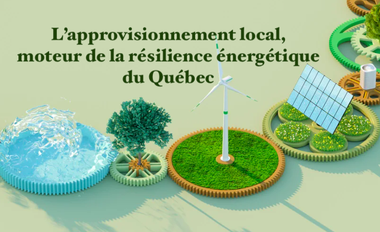 Le 12 octobre 2024 - L’approvisionnement local, moteur de la résilience énergétique du Québec