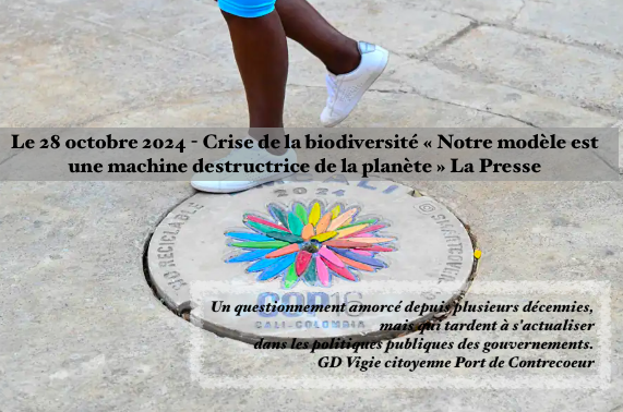 Le 28 octobre 2024 - Crise de la biodiversité « Notre modèle est une machine destructrice de la planète » La Presse