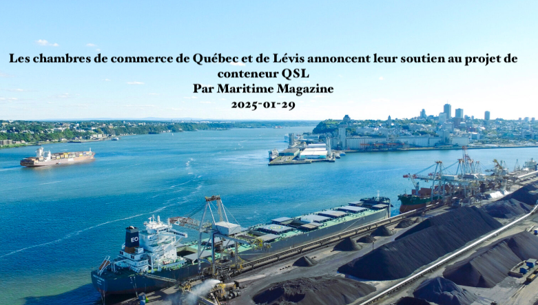 Les chambres de commerce de Québec et de Lévis annoncent leur soutien au projet de conteneur QSL - Maritime magazine.