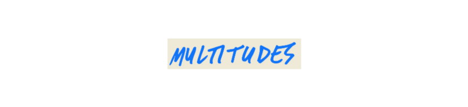 Multitudes