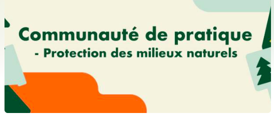 communauté de pratique en protection des milieux naturels !