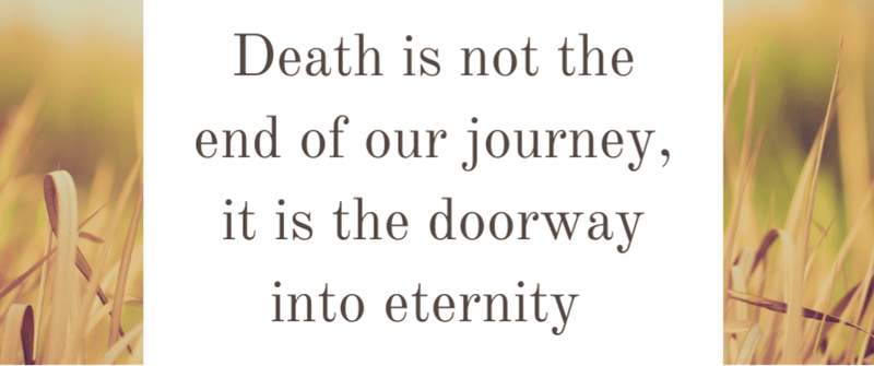 Death is the portal to life.