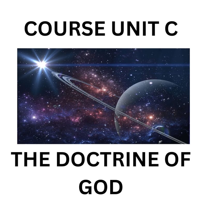 COURSE UNIT C- THE DOCTRINE OF GOD