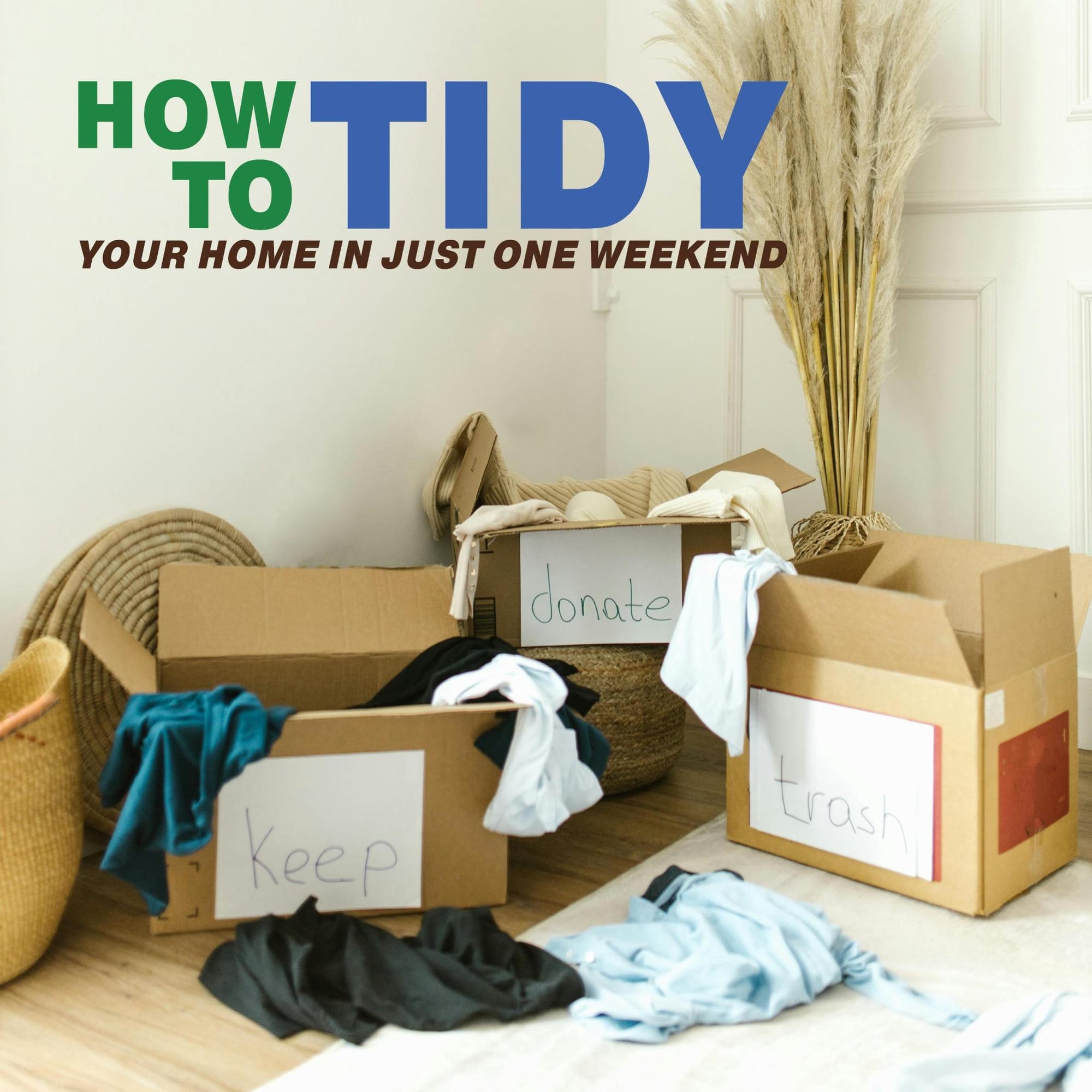 How to Declutter Your Home in a Weekend Without Feeling Overwhelmed