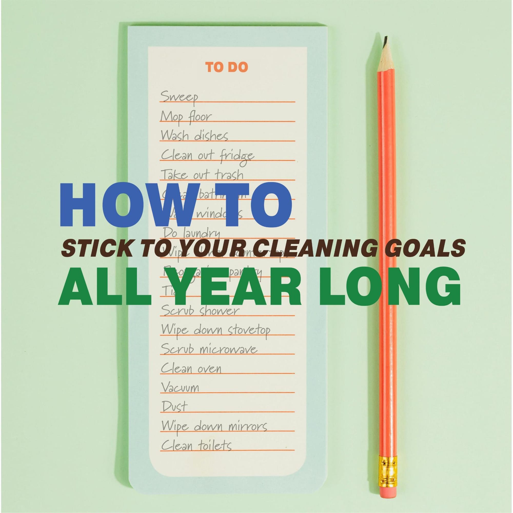 How to Stick to Your Cleaning Goals All Year Long