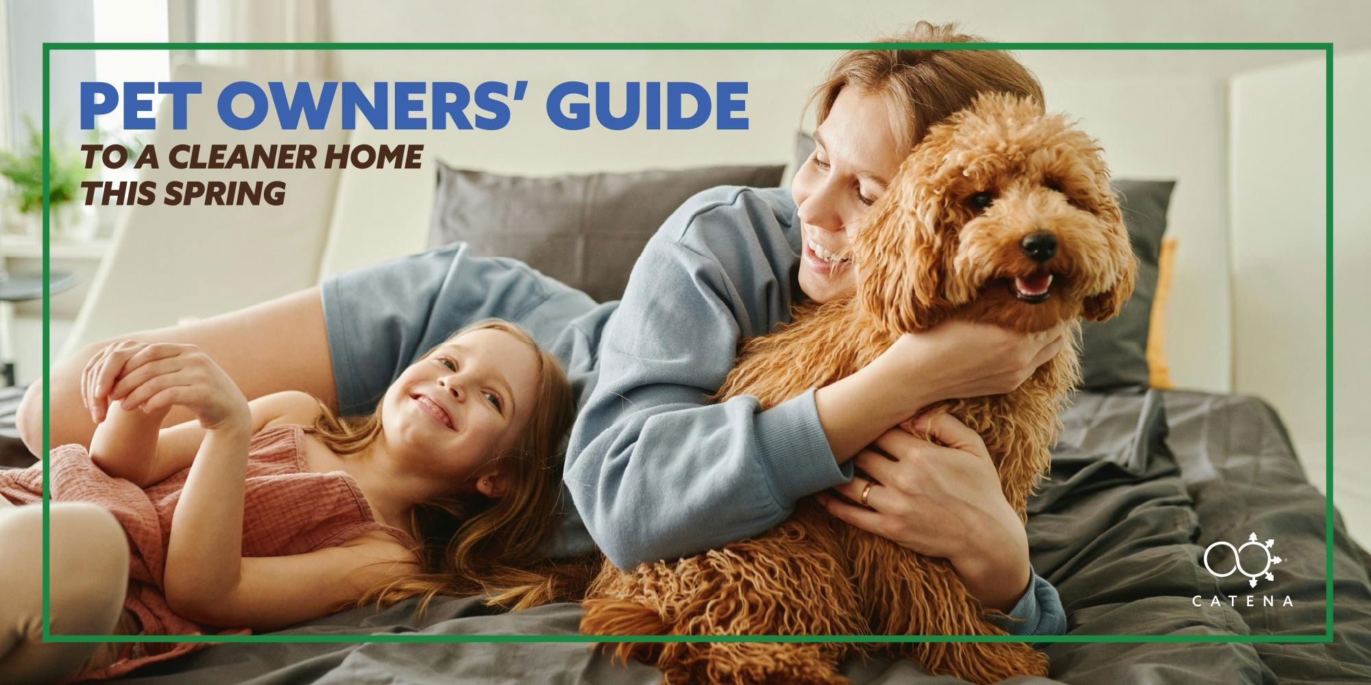 Pet Owners' Guide to a Cleaner Home This Spring