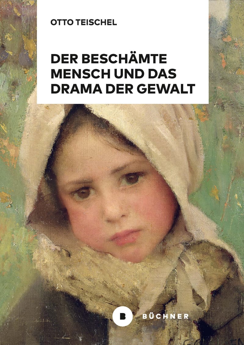 Der beschämte Mensch                    und das Drama der Gewalt