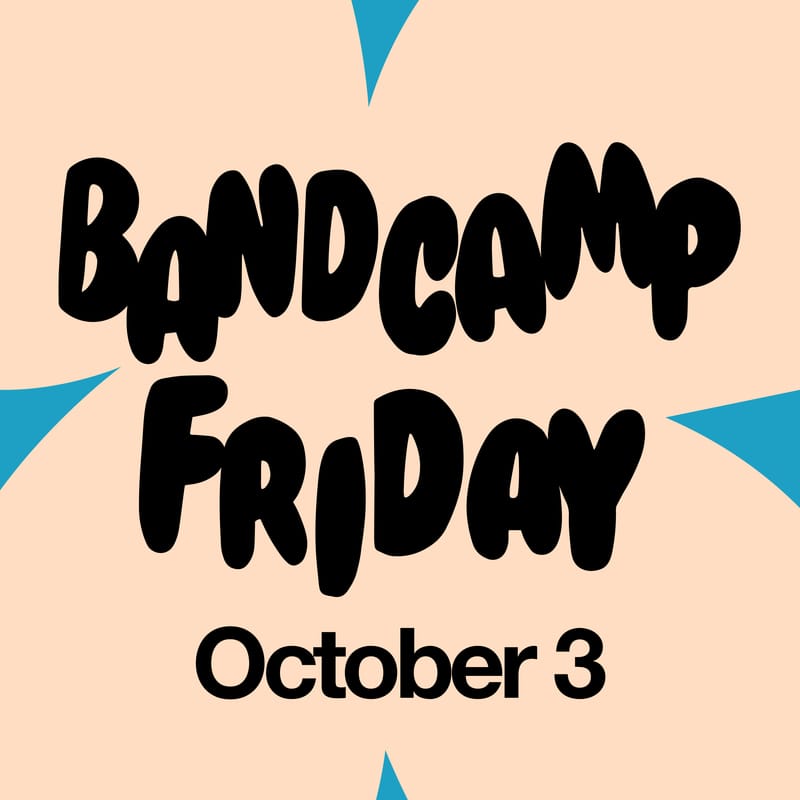 Bandcamp Friday - October 3