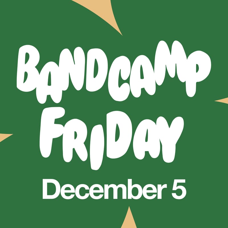 Bandcamp Friday - December 5