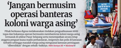 941) 'JANGAN BERMUSIM OPERASI BANTERAS KOLONI WARGA ASING' - BERITA HARIAN - 09/12/2025